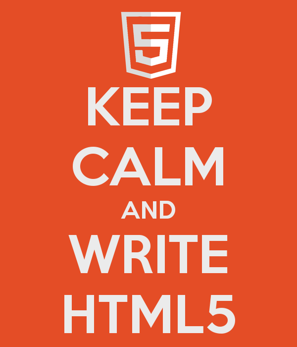 Keep Calm and Write HTML5